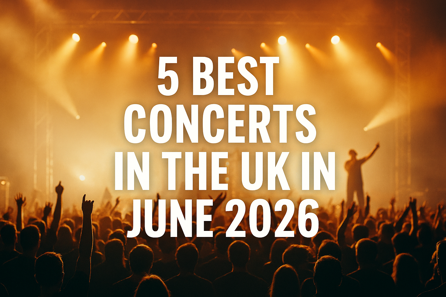 5 Best Concerts In The UK In June 2026